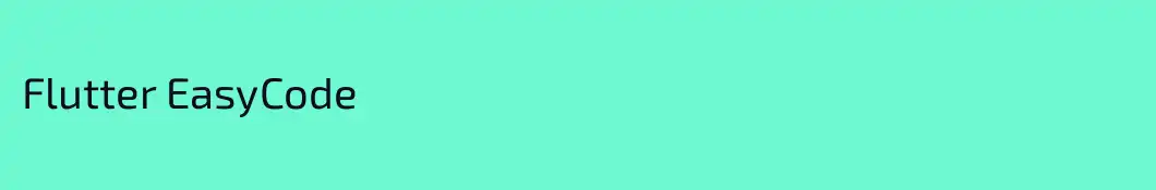 Flutter EasyCode